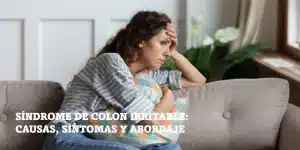 Lee más sobre el artículo Síndrome de colon irritable: causas, síntomas y abordaje