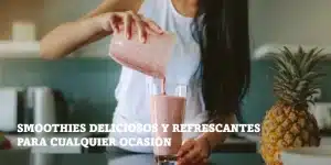 Lee más sobre el artículo Smoothies deliciosos y refrescantes para cualquier ocasión