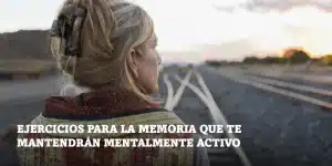 Lee más sobre el artículo Ejercicios para la memoria que te mantendrán mentalmente activo