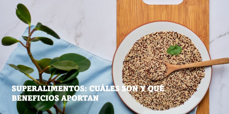 En este momento estás viendo Superalimentos: cuáles son y qué beneficios aportan