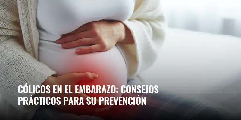 En este momento estás viendo Cólicos en el embarazo: consejos prácticos para su prevención