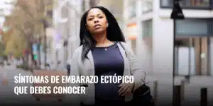 Lee más sobre el artículo Síntomas de embarazo ectópico que debes conocer