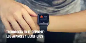 Lee más sobre el artículo Tecnología en el deporte: los avances y beneficios