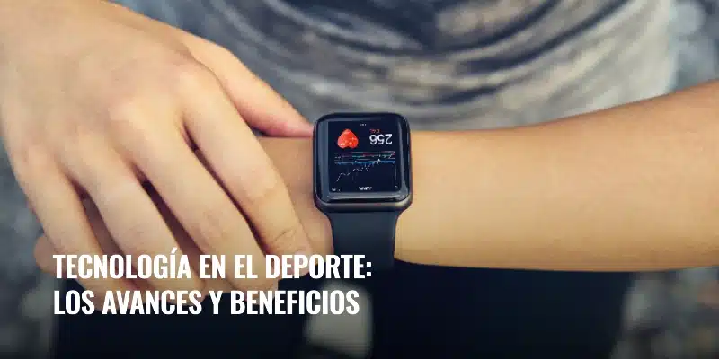 En este momento estás viendo Tecnología en el deporte: los avances y beneficios