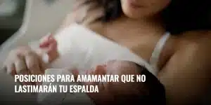 Lee más sobre el artículo Posiciones para amamantar que no lastimarán tu espalda